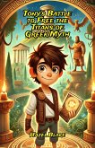 Tony's Battle to Free the Titans of Greek Myth (eBook, ePUB)