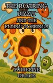 The Roaring Pizza and the Flying Toppings (eBook, ePUB) The Roaring Pizza and the Flying Toppings (eBook, ePUB)