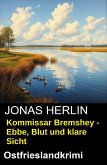 Kommissar Bremshey - Ebbe, Blut und klare Sicht: Ostfrieslandkrimi (eBook, ePUB)