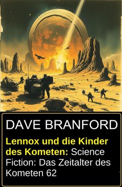 Cover Lennox und die Kinder des Kometen: Science Fiction: Das Zeitalter des Kometen 62 (eBook, ePUB)