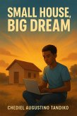Small house Big dream (eBook, ePUB) Small house Big dream (eBook, ePUB)