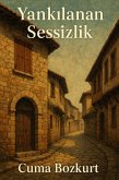 Yankilanan Sessizlik (Cuma Bozkurt Roman Kitaplari, #13) (eBook, ePUB)