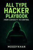 All Type Hacker Playbook: From Curiosity to Control (eBook, ePUB)