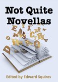 Not Quite Novellas (eBook, ePUB) Not Quite Novellas (eBook, ePUB)