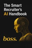 The Smart Recruiter's AI Handbook (eBook, ePUB)