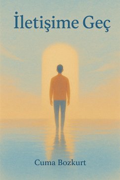 Cover Iletisime Geç (Cuma Bozkurt Kisisel Gelisim Kitaplari, #7) (eBook, ePUB)