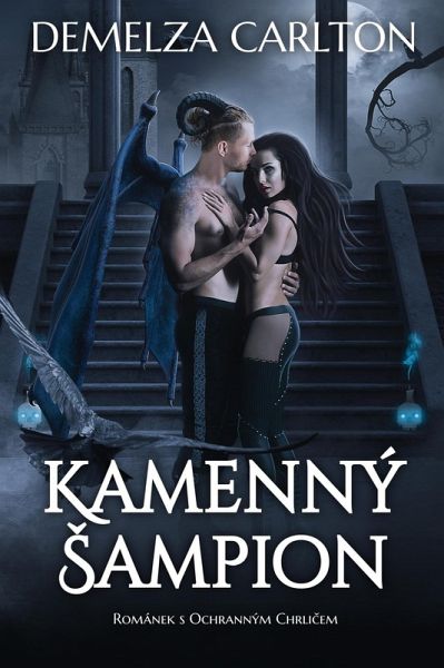 Kamenný sampion: Románek s Ochranným Chrlicem (Série Srdce z Oceli, #2) (eBook, ePUB)