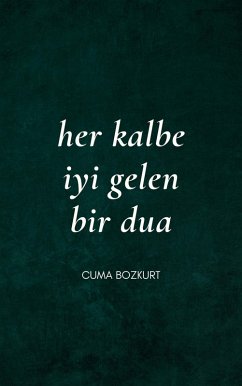her kalbe iyi gelen bir dua (Cuma Bozkurt Spritüel/Dini Kitaplari, #4) (eBook, ePUB) - Bozkurt, Cuma