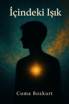 Cover Içindeki Isik (Cuma Bozkurt Kisisel Gelisim Kitaplari, #6) (eBook, ePUB)