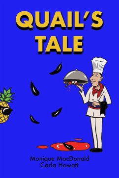 Quail's Tale (Maddy Whitman Mystery, #3) (eBook, ePUB) - MacDonald, Monique; Howatt, Carla