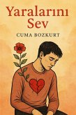 Yaralarini Sev (Cuma Bozkurt Kisisel Gelisim Kitaplari, #0) (eBook, ePUB) Yaralarini Sev (Cuma Bozkurt Kisisel Gelisim Kitaplari, #0) (eBook, ePUB)