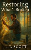 Restoring What's Broken (eBook, ePUB) Restoring What's Broken (eBook, ePUB)