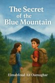 The Secret of the Blue Mountain (eBook, ePUB) The Secret of the Blue Mountain (eBook, ePUB)