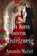 Ein Kuss unterm Mistelzweig (Regency... - Bild 1