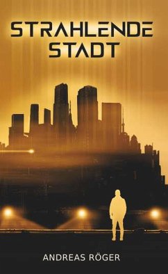 Strahlende Stadt (eBook, ePUB) - Röger, Andreas
