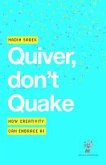 Quiver, don't Quake (eBook, ePUB) Quiver, don't Quake (eBook, ePUB)
