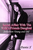 Secret Affair With The Wife's Friends Daughter (eBook, ePUB)