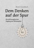 Dem Denken auf der Spur (eBook, ePUB)