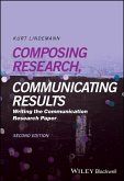 Composing Research, Communicating Results (eBook, ePUB)