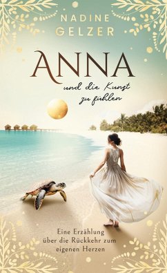 Anna und die Kunst zu fühlen (eBook, ePUB) Anna und die Kunst zu fühlen (eBook, ePUB)