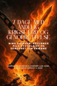 Cover 7 DAGE MED ÅNDELIG KRIGSFÆRD OG GENOPRETTELSE - Bind fjenden, returner pile syvfoldigt og genopret din skæbne (eBook, ePUB)
