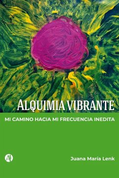 Alquimia vibrante (eBook, ePUB) - Lenk, Juana María