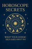 Horoscope Secrets - What Your Zodiac Sign Says About You (eBook, ePUB) Horoscope Secrets - What Your Zodiac Sign Says About You (eBook, ePUB)