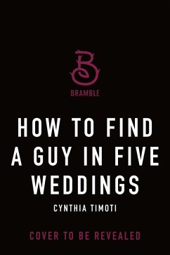 How to Find a Guy in Five Weddings (eBook, ePUB) - Timoti, Cynthia