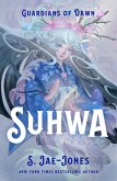 Guardians of Dawn: Suhwa (eBook, ePUB) Guardians of Dawn: Suhwa (eBook, ePUB)