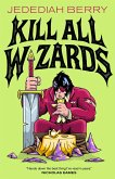 Kill All Wizards (eBook, ePUB) Kill All Wizards (eBook, ePUB)