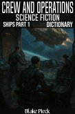 Crew and Operations Dictionary - Spaceships Part 1 - Science Fiction (Grow Your Vocabulary) (eBook, ePUB) Crew and Operations Dictionary - Spaceships Part 1 - Science Fiction (Grow Your Vocabulary) (eBook, ePUB)