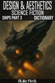 Design and Aesthetics Dictionary - Spaceships Part 3 - Science Fiction (Grow Your Vocabulary) (eBook, ePUB) Design and Aesthetics Dictionary - Spaceships Part 3 - Science Fiction (Grow Your Vocabulary) (eBook, ePUB)