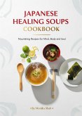 Japanese Healing Soups Cookbook: Nourishing Recipes for Mind, Body, and Soul (eBook, ePUB)