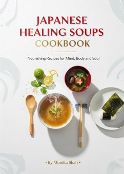 Cover Japanese Healing Soups Cookbook: Nourishing Recipes for Mind, Body, and Soul (eBook, ePUB)