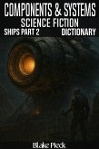 Components and Systems Dictionary - Spaceships Part 2 - Science Fiction (Grow Your Vocabulary) (eBook, ePUB) Components and Systems Dictionary - Spaceships Part 2 - Science Fiction (Grow Your Vocabulary) (eBook, ePUB)