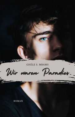 Wir waren Paradies (eBook, ePUB) - Mbamu, Gisèle S.