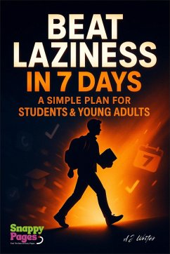 Beat Laziness in 7 Days (Get Rid of Teenager Problems, #20) (eBook, ePUB) - Writes, Aj Beat Laziness in 7 Days (Get Rid of Teenager Problems, #20) (eBook, ePUB) - Writes, Aj