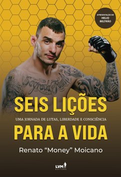Seis lições para a vida (eBook, ePUB) - Moicano, Renato ''Money''