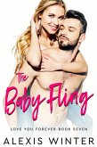 The Baby Fling (Love You Forever, #7) (eBook, ePUB) The Baby Fling (Love You Forever, #7) (eBook, ePUB)