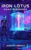 Iron lotus Kaia's resonance (eBook, ePUB)