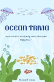 Ocean Trivia: How Much Do You Really Know About the Deep Blue? (The Ultimate Trivia Collection) (eBook, ePUB)