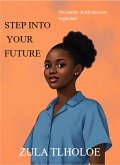 Step Into Your Future_ The Journey to Self-Discovery Begins Here (eBook, ePUB)
