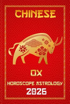 Ox Chinese Horoscope 2026 (12 Chinese Zodiac Signs Astrology & Horoscope 2026, #2) (eBook, ePUB) - Zhou, Sienna