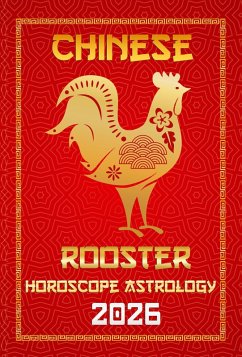 Cover Rooster Chinese Horoscope 2026 (12 Chinese Zodiac Signs Astrology & Horoscope 2026, #11) (eBook, ePUB)