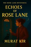 ECHOES OF ROSE LANE (The Rose Lane Mysteries, #4) (eBook, ePUB) ECHOES OF ROSE LANE (The Rose Lane Mysteries, #4) (eBook, ePUB)