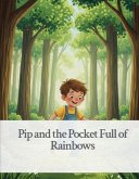 Pip and the Pocket Full of Rainbows (eBook, ePUB)