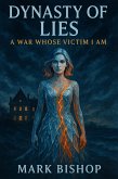 Dynasty of Lies: a War Whose Victim I Am (eBook, ePUB)