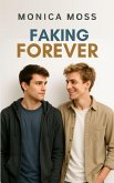 Faking Forever (The Faking Forever Series, #1) (eBook, ePUB)