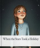 When the Stars Took a Holiday (eBook, ePUB)