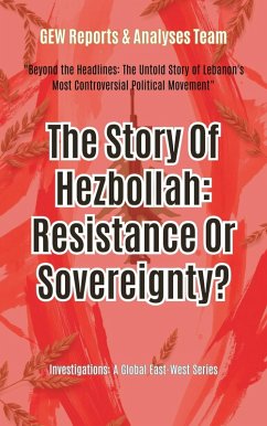 Cover The Story Of Hezbollah: Resistance Or Sovereignty? (Investigations) (eBook, ePUB)